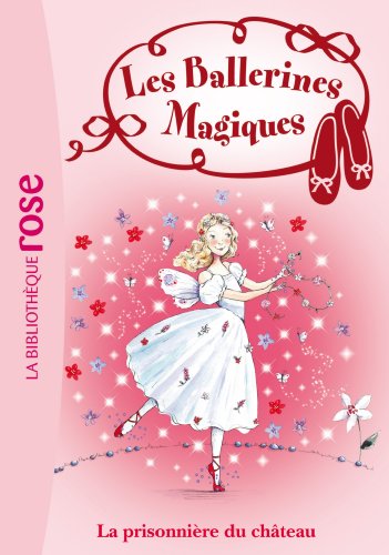 Les Ballerines Magiques 11 - La prisonnière du château (Ma Première Bibliothèque Rose) - Darcey Bussell