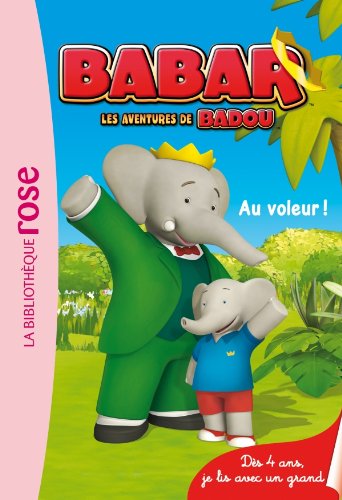 Imagen de archivo de Babar, les aventures de Badou tome 1: Au voleur ! Hachette a la venta por BIBLIO-NET