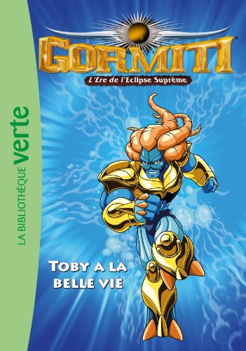 Beispielbild fr Gormiti 08 - Toby a la belle vie zum Verkauf von Librairie Th  la page