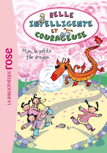 9782012024236: Belle, Intelligente et Courageuse 04 - Min, la petite fille dragon (Ma Premire Bibliothque Rose)