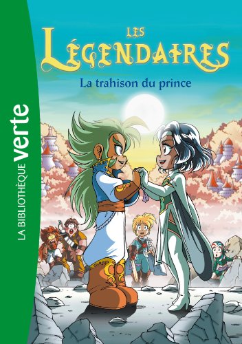 Stock image for Les Lgendaires 05 - La trahison du prince (Les Lgendaires (5)) for sale by Bahamut Media