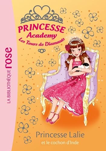 Stock image for Princesse Academy 39 - Princesse Lalie et le cochon d'Inde for sale by Ammareal