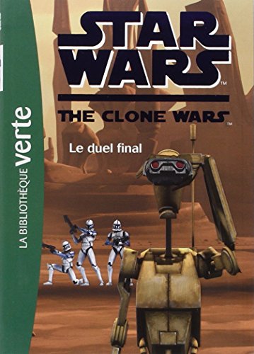 star wars - the clone wars t.12 ; le duel final