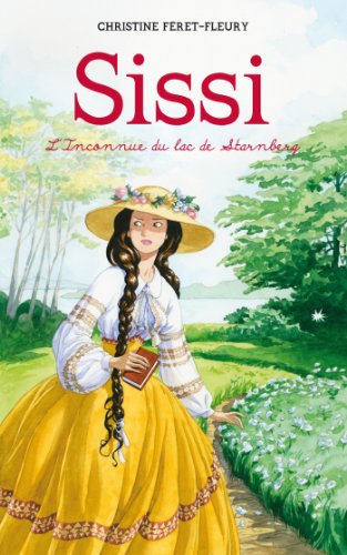 Beispielbild fr Sissi - Tome 2 - L'Inconnue du lac de Starnberg (Sissi, 2) (French Edition) zum Verkauf von WorldofBooks