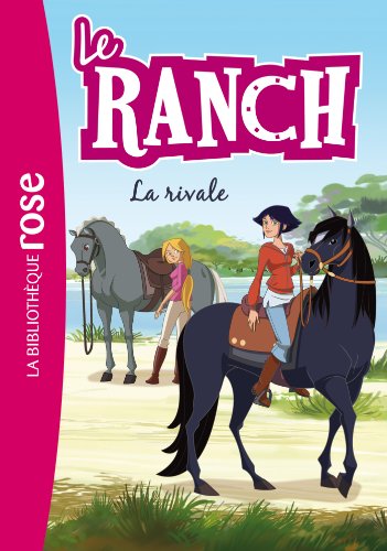 Imagen de archivo de Le Ranch 02 - La rivale (Le Ranch (2)) a la venta por WorldofBooks