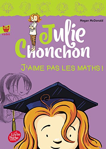 Stock image for Julie Chonchon - Tome 2 - J'aime pas les maths ! for sale by Ammareal