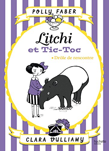 Beispielbild fr Litchi et Tic-toc - Drle de rencontre zum Verkauf von medimops