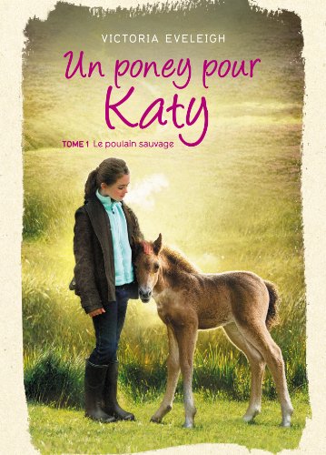 9782012036307: Un poney pour Katy - Tome 1: Le poulain sauvage