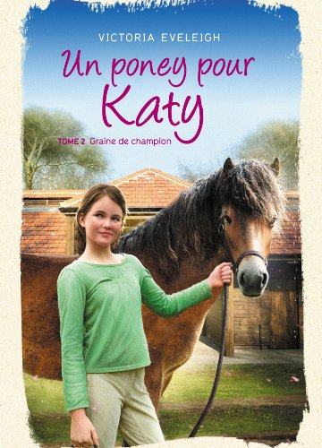 Imagen de archivo de Un poney pour Katy - Tome 2: Une ponette en or a la venta por Ammareal