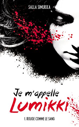 Stock image for Je m'appelle Lumikki - Tome 1 - Rouge comme le sang for sale by Ammareal