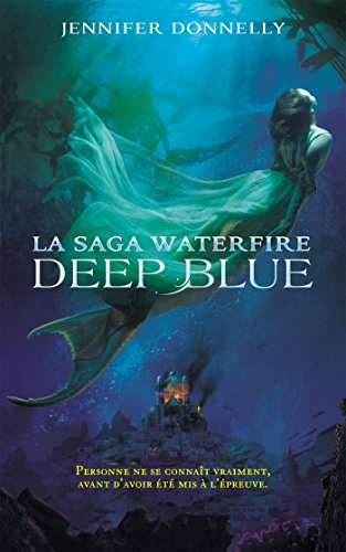 Imagen de archivo de La Saga Waterfire - tome 1 - Deep Blue a la venta por Ammareal