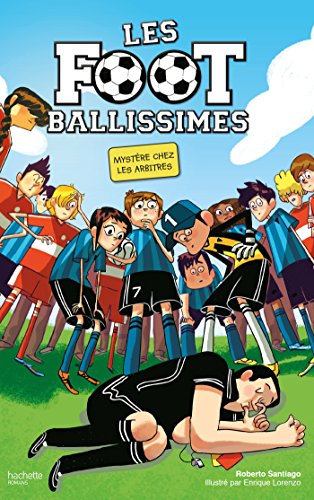 Beispielbild fr Les Footballissimes - Tome 1 - Mystere Chez Les Arbitres zum Verkauf von ThriftBooks-Atlanta