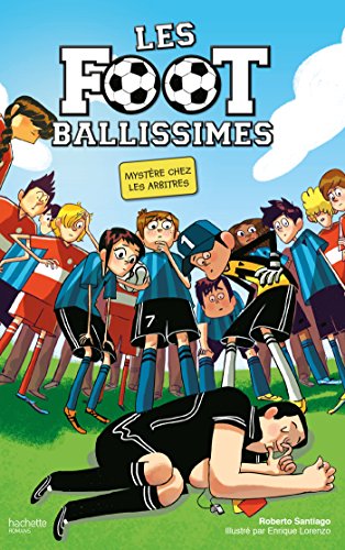 Stock image for Les Footballissimes - Tome 1 - Mystere Chez Les Arbitres for sale by ThriftBooks-Atlanta