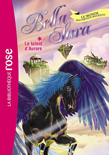 Imagen de archivo de Bella Sara 15 - Le talent d'Aurore a la venta por Librairie Th  la page