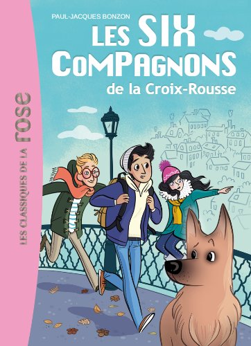Stock image for Les Six Compagnons 01 - Les Six Compagnons de la Croix Rousse (Les Six Compagnons (1)) (French Edition) for sale by ThriftBooks-Atlanta