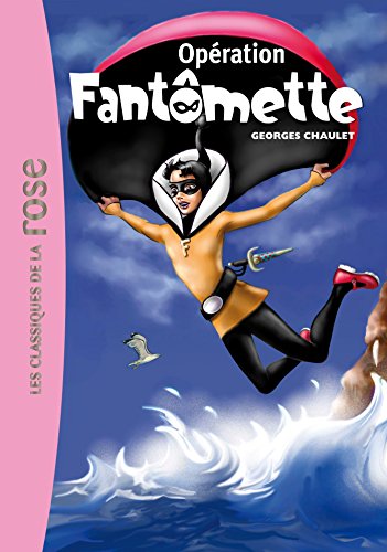 Beispielbild fr FANTOMETTE 09 - OPERATION FANTOMETTE zum Verkauf von medimops