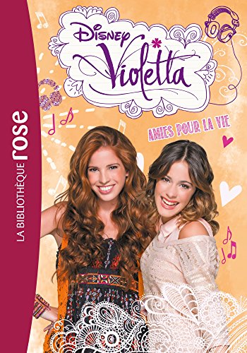 Imagen de archivo de Violetta 06 - Amies pour la vie a la venta por books-livres11.com