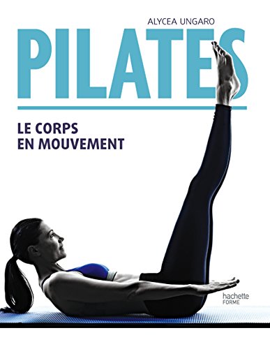 Stock image for Pilates: Le corps en mouvement for sale by medimops