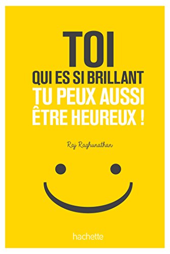 Beispielbild fr Toi qui es si brillant tu peux aussi tre heureux !: 7 mauvaises habitudes  perdre 7 bonnes habitudes  prendre zum Verkauf von medimops