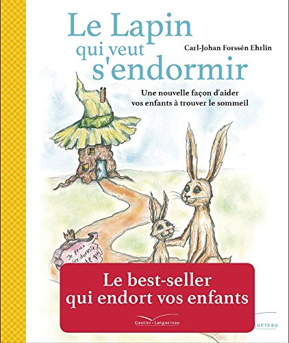 Stock image for LE LAPIN QUI VEUT S'ENDORMIR: Une nouvelle faon d'aider vos enfants  trouver le sommeil for sale by GF Books, Inc.