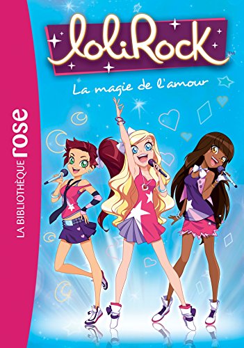 Beispielbild fr LoliRock 02 - La magie de l'amour zum Verkauf von Librairie Th  la page