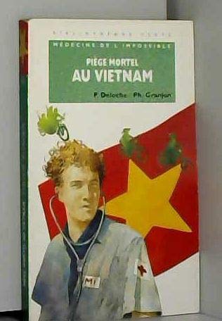 Imagen de archivo de Bibliothque verte : mdecins de l'impossible, pige mortel au Vietnam a la venta por Ammareal