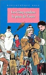 9782012094178: Les Cinq vendent la peau de l'ours: Une nouvelle aventure des personnages crs par Enid Blyton