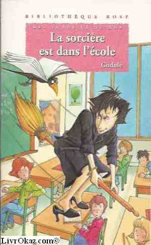 Stock image for Les frousses de Zo : La sorcire est dans l'cole for sale by Librairie Th  la page