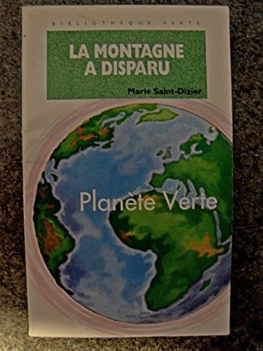 Beispielbild fr La montagne a disparu (bibliotheque verte) zum Verkauf von Ammareal
