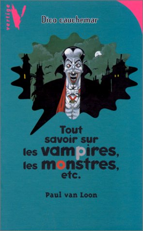 Beispielbild fr Tout savoir sur les vampires, les monstres, etc. zum Verkauf von Ammareal
