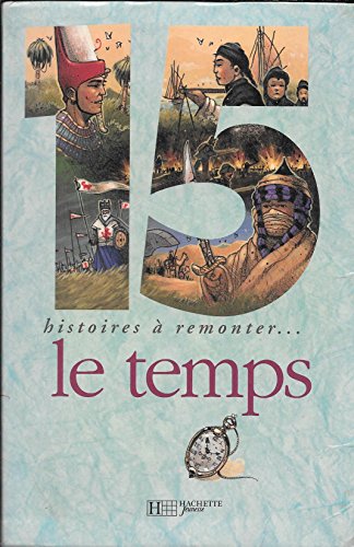 9782012099296: 15 histoires de....- 15 histoires  remonter le temps