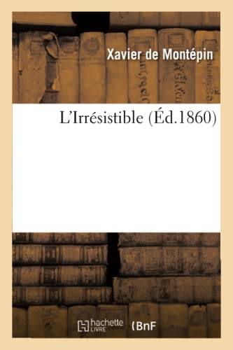Imagen de archivo de L'Irresistible. (Litterature) (French Edition) a la venta por Lucky's Textbooks