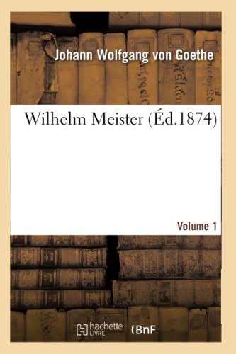 9782012150607: Wilhelm Meister.Volume 1 (d 1874) (Litterature)