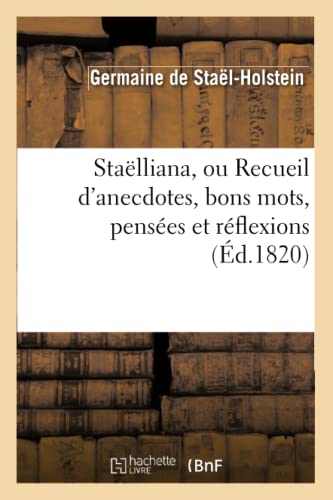 Stock image for Stalliana, Ou Recueil d'Anecdotes, Bons Mots, Penses Et Rflexions (Litterature) (French Edition) for sale by Lucky's Textbooks