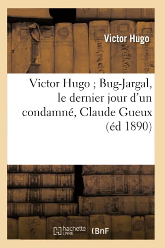 Stock image for Victor Hugo Bug-Jargal, le dernier jour d'un condamne, Claude Gueux for sale by Chiron Media