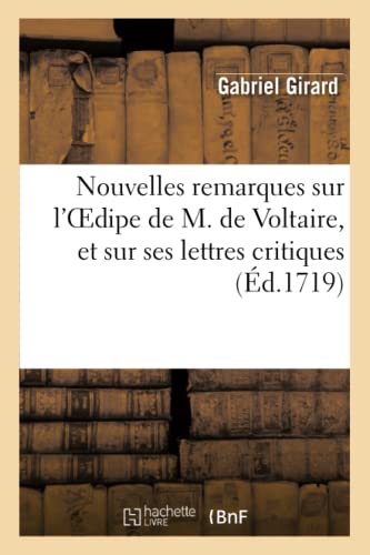 9782012160743: Nouvelles remarques sur l'Oedipe de M. de Voltaire (Arouet dit), et sur ses lettres critiques (Littrature)