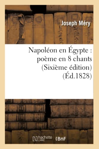 Imagen de archivo de Napolon En gypte: Pome En 8 Chants (Sixime dition) (Litterature) (French Edition) a la venta por Lucky's Textbooks