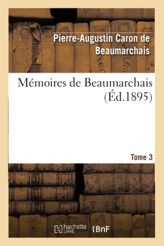 Beispielbild fr Mmoires de Beaumarchais. Tome 3 (Litterature) zum Verkauf von medimops