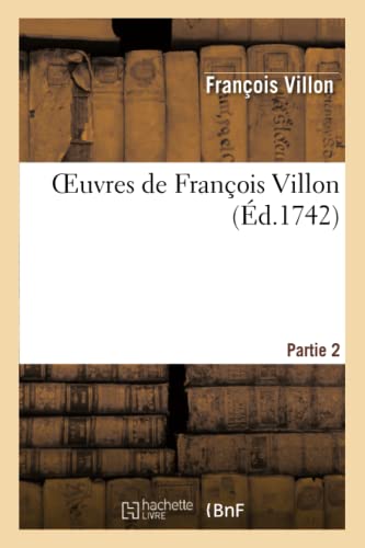 9782012162921: Oeuvres de Franois Villon. Partie 2