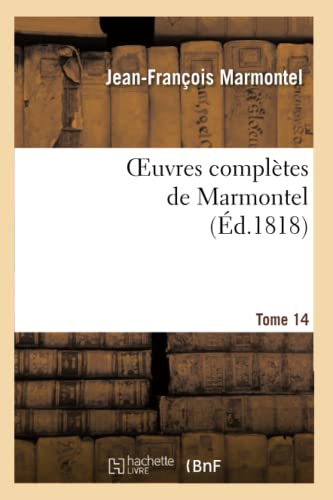 9782012169388: Oeuvres compltes de Marmontel. Tome 14 Elments de littrature, Volume 3