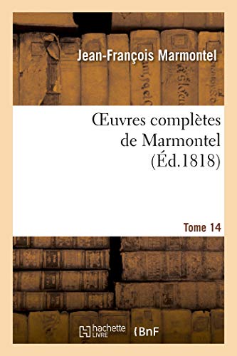 9782012169388: Oeuvres compltes de Marmontel. Tome 14 Elments de littrature, Volume 3 (Litterature)