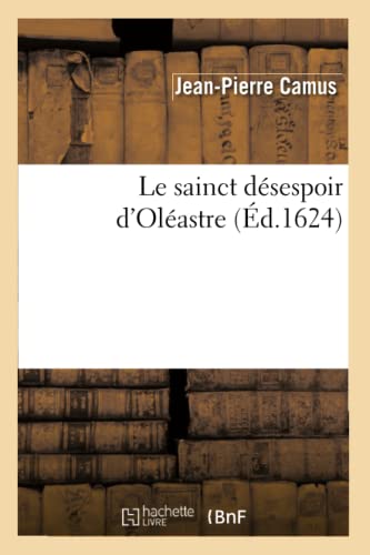 Imagen de archivo de Le sainct dsespoir d`Olastre (Litterature) a la venta por Buchpark