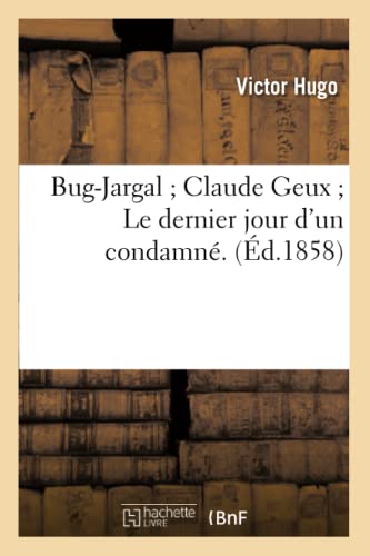Stock image for Bug-Jargal Claude Geux Le dernier jour d'un condamne. Bug-Jargal","Claude Geux" for sale by Chiron Media