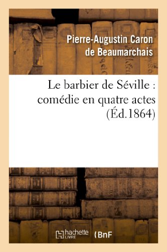 Beispielbild fr Le Barbier De Sville: Comdie En Quatre Actes zum Verkauf von Blackwell's