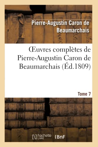 Stock image for Oeuvres Compltes de Pierre-Augustin Caron de Beaumarchais.Tome 7 (Litterature) (French Edition) for sale by Lucky's Textbooks