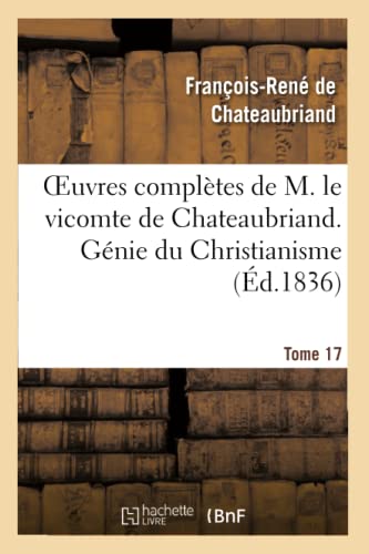 Beispielbild fr Oeuvres Compltes de M. Le Vicomte de Chateaubriand. T. 17, Gnie Du Christianisme. T4 zum Verkauf von Buchpark