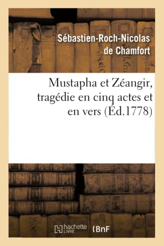 Stock image for Mustapha Et Zangir, Tragdie En Cinq Actes Et En Vers, Reprsente Sur Le Thtre de Fontainebleau (Arts) (French Edition) for sale by Lucky's Textbooks
