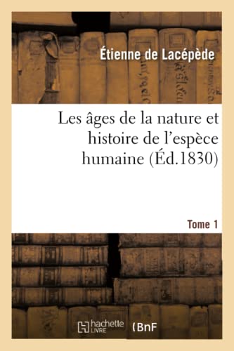 9782012183254: Les ges de la nature et histoire de l'espce humaine.Tome 1 (Sciences)