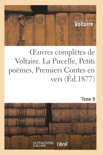 Imagen de archivo de Oeuvres Compltes de Voltaire. La Pucelle, Petits Pomes. Premiers Contes En Vers (Litterature) (French Edition) a la venta por Lucky's Textbooks