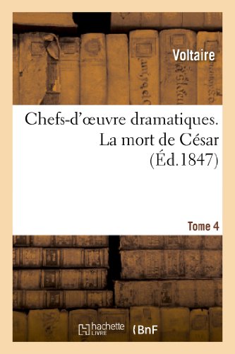 9782012184183: Chefs-d'oeuvre dramatiques. Tome 4. La mort de Csar (Litterature)